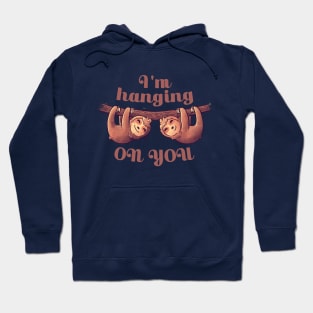 I'm Hanging On You Cute Lover Lazy Gift Hoodie